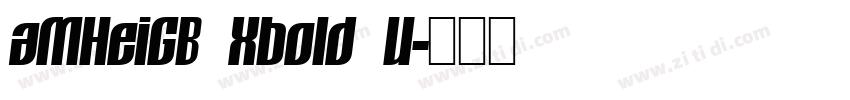 aMHeiGB Xbold U字体转换
